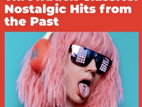 Throwback Classics: Nostalgic Hits from the Past – Relive the Timeless Melodies | musiccharts24 – Spotify Playlist