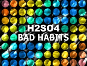 H2SO4 Drops Their Latest Crossover Hit: “Bad Habits”